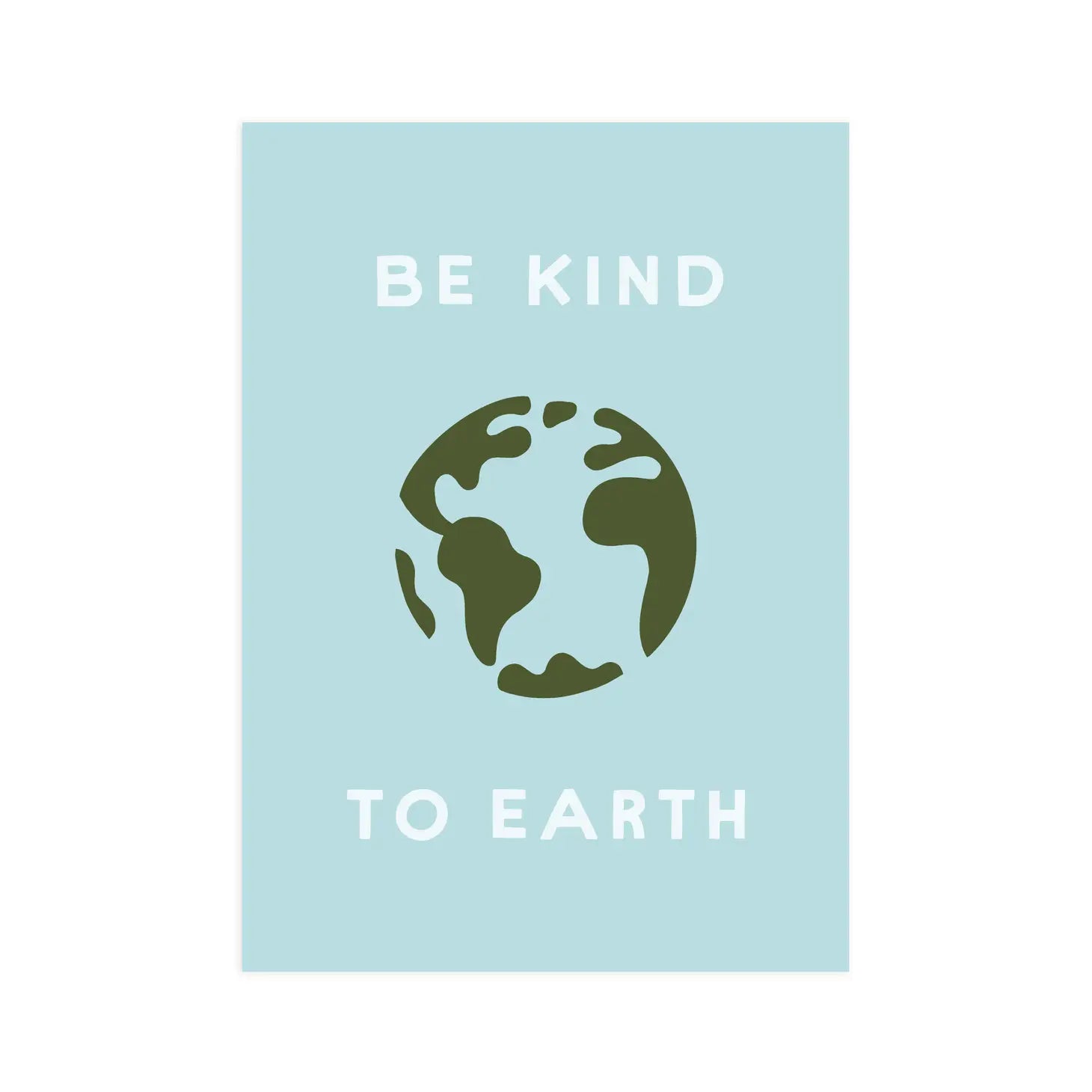 Be Kind To Earth Art Card Print - P I C N I C 